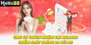Chơi Có Trách Nhiệm Tại Hello88 - Kiểm Soát Không Lo Rủi Ro