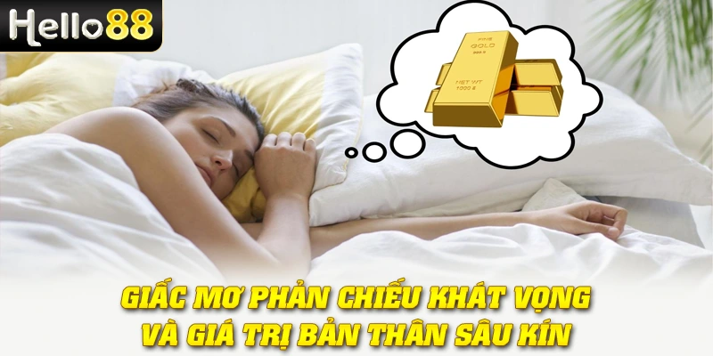 Giấc mơ phản chiếu khát vọng và giá trị bản thân sâu kín