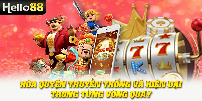 Hòa quyện truyền thống và hiện đại trong từng vòng quay