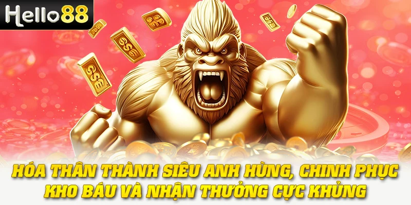 Hóa thân thành siêu anh hùng, chinh phục kho báu và nhận thưởng cực khủng