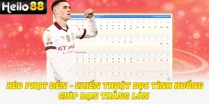 Kèo Phạt Đền - Chiến Thuật Đọc Tình Huống Giúp Bạn Thắng Lớn
